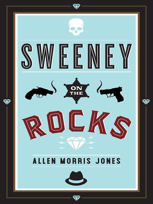Title details for Sweeney on the Rocks by Allen Morris Jones - Available